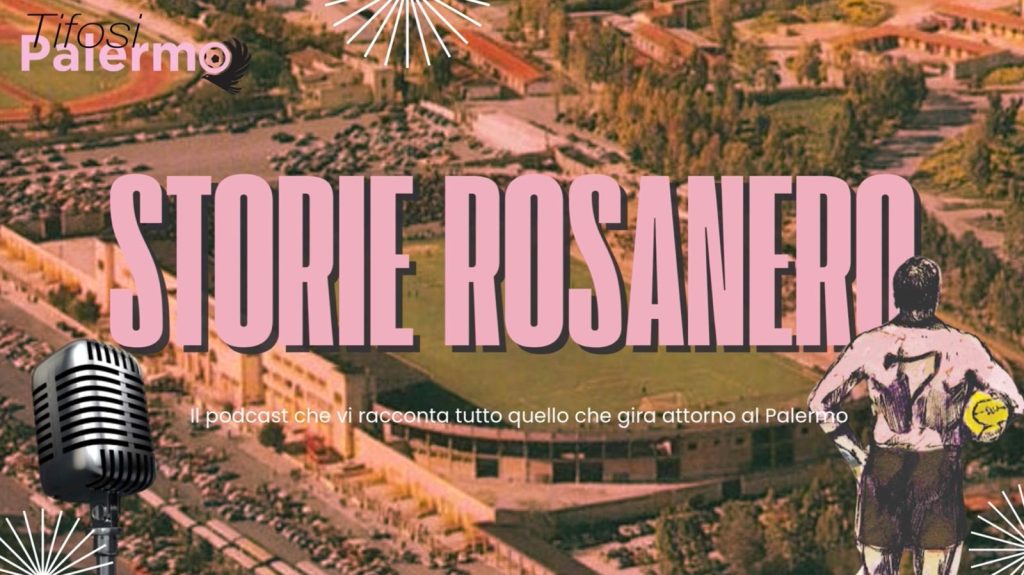 VIDEO – Storie Rosanero, Palermo-Napoli e “l’ombrello” di Altafini