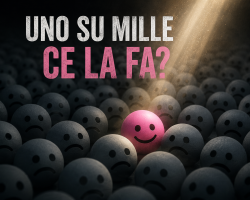 Uno su mille ce la fa